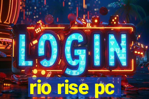 rio rise pc